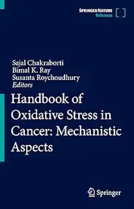 Handbook of Oxidative Stress in Cancer: Mechanistic Aspects