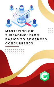 Mastering C# Threading: From Basics to Advanced Concurrency
