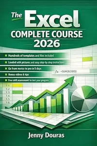 The Excel Complete Course: From the Very Basics to Advanced Features, Formulas, Functions, Macros, Charts, and PivotTables