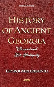 History of Ancient Georgia: Classical and Late Antiquity