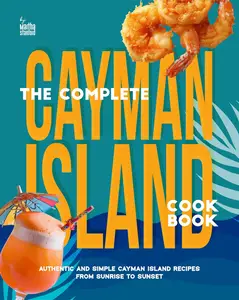 The Complete Cayman Island Cookbook