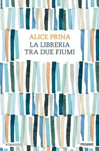 La libreria tra due fiumi - Alice Prina