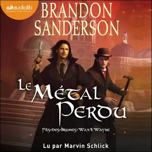 Brandon Sanderson, "Wax et Wayne, tome 4 : Le métal perdu"