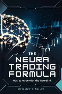 The Neura Trading Formula: How to Trade with the Neuralink