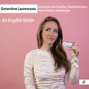 Geneviève Laurenceau, David Niemann, Orchestre de Picardie, Jean-Frédéric Neuburger - An English Violin (2026)