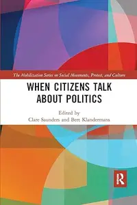 When Citizens Talk About Politics (The Mobilization Series on Social Movements, Protest, and Culture)