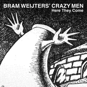 Bram Weijters' Crazy Men - Here They Come (2019)