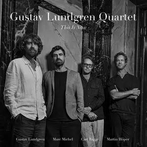 Gustav Lundgren Quartet - This Is Now (2025) [Official Digital Download 24/48]