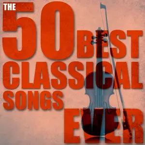 VA - The 50 Best Classical Songs Ever (2013)