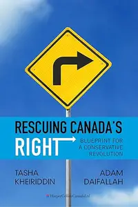 Rescuing Canada's Right: Blueprint for A Conservative Revolution