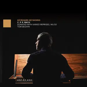 Tom Beghin - Carl Philipp Emanuel Bach: Sonatas with Varied Reprises, Wq 50b (2024)