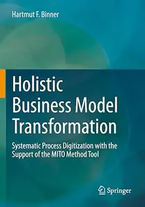 Holistic Business Model Transformation: Systematic Process Digitization with the Support of the MITO Method Tool (Repost)