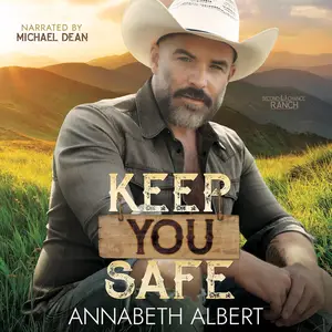 Keep You Safe: Second Chance Ranch