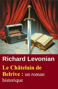 Richard Levonian, "Le châtelain de Belrive"