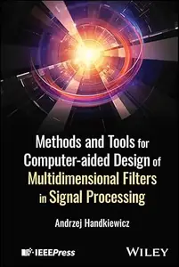 Methods and Tools for Computer-aided Design of Multidimensional Filters in Signal Processing