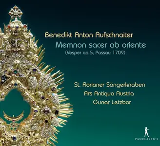 Gunar Letzbor, Ars Antiqua Austria - Benedikt Anton Aufschnaiter: Memnon Sacer ab Oriente (Vesper Op. 5, Passau 1709) (2015)