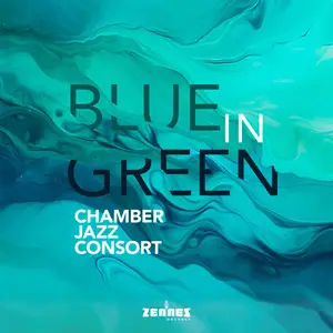 Chamber Jazz Consort - Blue in Green (2024) [Official Digital Download]