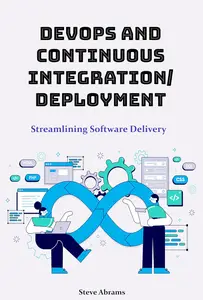 DevOps and Continuous Integration/Deployment: Streamlining Software Delivery