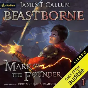 Mark of the Founder: A litRPG Saga: Beastborne, Book 1