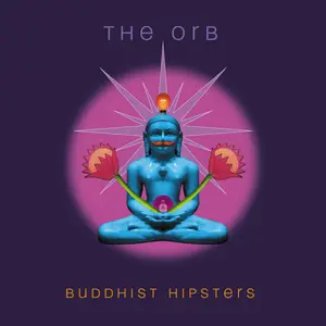 The Orb - Buddhist Hipsters (2025)
