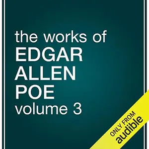 The Works of Edgar Allan Poe, Volume 3 [Audiobook]