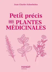 Jean-Charles Schnebelen, "Petit précis des plantes médicinales"