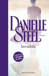 Danielle Steel - Invisibile