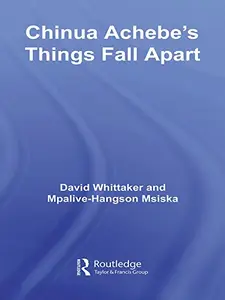 Chinua Achebe's Things Fall Apart: A Routledge Study Guide