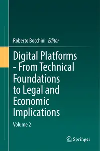 Digital Platforms - From Technical Foundations to Legal and Economic Implications, Volume 2