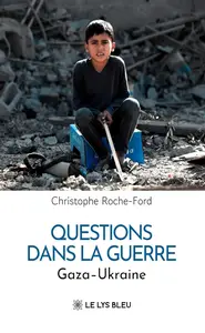 Christophe Roche-Ford, "Questions dans la guerre : Gaza - Ukraine"