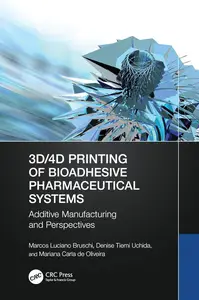 3D/4D Printing of Bioadhesive Pharmaceutical Systems