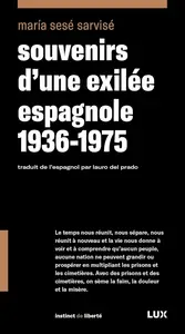 María Sesé Sarvisé, "Souvenirs d'une exilée espagnole 1936-1975"