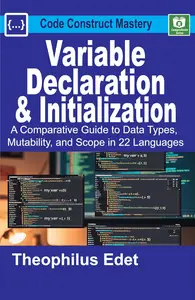 Variable Declaration and Initialization: A Comparative Guide to Data Types, Mutability, and Scope in 22 Languages