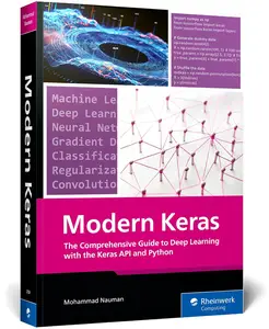 Keras 3: The Comprehensive Guide to Deep Learning with the Keras API and Python