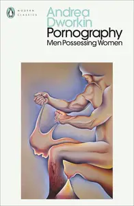 Pornography: Men Possessing Women (Penguin Modern Classics)