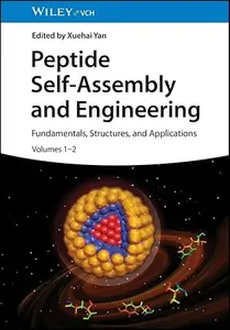 Peptide Self-Assembly and Engineering, 2 Volumes: Fundamentals, Structures, and Applications