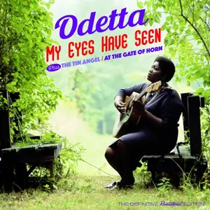 Odetta - My Eyes Have Seen + the Tin Angel + at the Gate of Horn (Bonus Track Version) (2017)