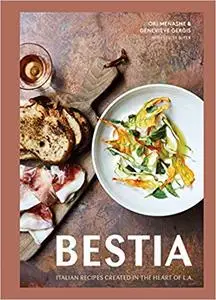 Bestia: Italian Recipes Created in the Heart of L.A.