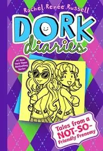 «Dork Diaries 11: Tales from a Not-So-Friendly Frenemy» by Rachel Renée Russell