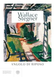 Wallace Stegner - Angolo di riposo