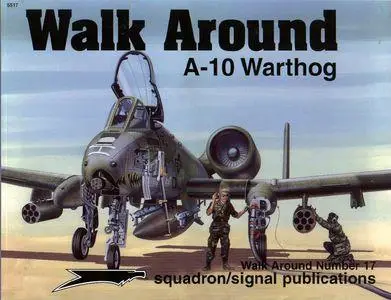 A-10 Warthog - Walk Around Number 17 (Squadron/Signal Publications 5517)