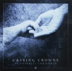 Casting Crowns - It's Finally Christmas - EP (2017)