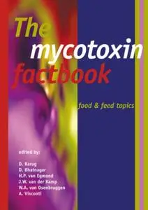 The Mycotoxin Factbook: Food and Feed Topics