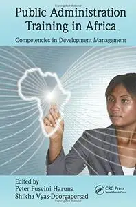 Public Administration Training in Africa: Competencies in Development Management