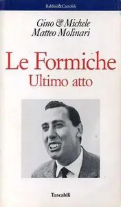 Le formiche Ultimo atto di Gino & Michele