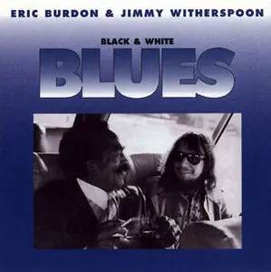 Eric Burdon & Jimmy Whitherspoon - Black & White Blues (1976) [RE-UP]