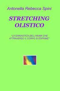 STRETCHING OLISTICO E GESTIONE DEL MOVIMENTO