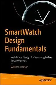 SmartWatch Design Fundamentals: WatchFace Design for Samsung Galaxy SmartWatches (Repost)