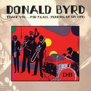 Donald Byrd ‎– Thank You... For F.U.M.L. (Funking Up My Life) (1978) [Vinyl Rip, LP 1s USA press, 24/192]