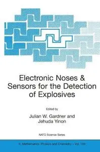 Electronic Noses & Sensors for the Detection of Explosives